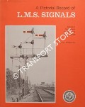 Book cover of A Pictorial Record of LMS Signals - Standard Semaphore Signals and Signal Boxes of the L.M.S. by WARBURTON, L.G. & ANDERSON, V.R.